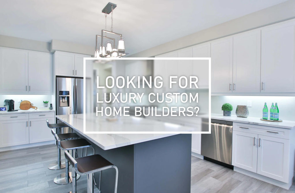 The Luxury Custom Home Builders You Can Trust