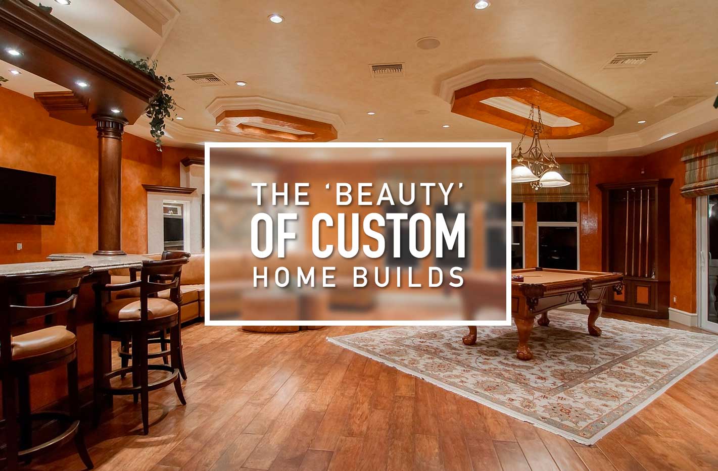 Custom Home Builds